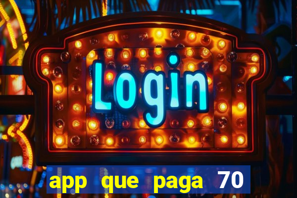 app que paga 70 reais para se cadastrar 2023